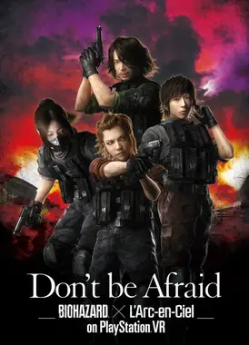 Don't be Afraid -Biohazard×L'Arc-en-Ciel on PlayStation VR-