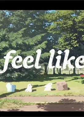 feel like