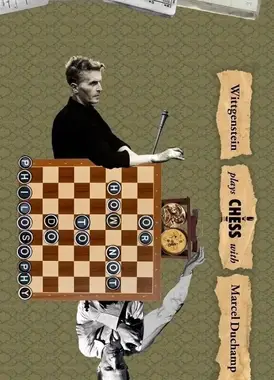 维特根斯坦与马塞尔·杜尚下棋，或如何不做哲学